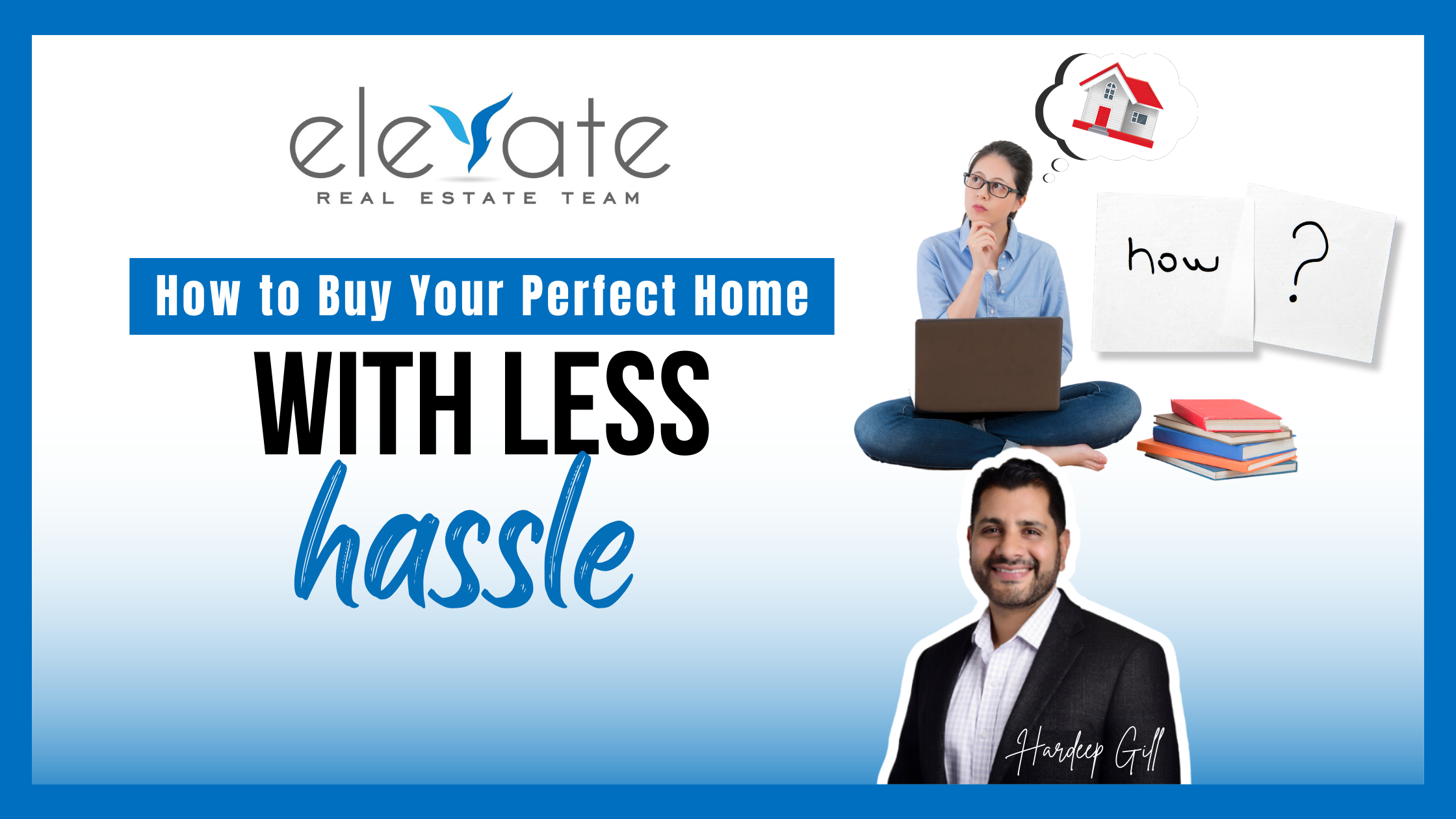 How to Buy Your Perfect Home with LESS HASSLE